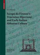 Jacopo Da Firenze's Tractatus Algorismi and Early Italian Abbacus Culture