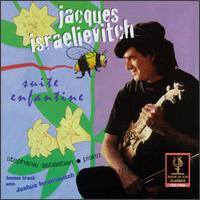 Jacques Israelievitch: Suite Enfantine - Jacques Israelievitch (violin)