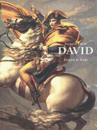 Jacques-Louis David: Empire to Exile