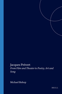 Jacques Prevert: From Film and Theater to Poetry, Art and Song