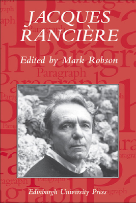 Jacques Ranciere: Aesthetics, Politics, Philosophy - Robson, Mark (Editor)