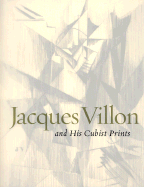 Jacques Villon and His Cubist Prints - Shoemaker, Innis Howe (Text by), and D'Harnoncourt, Anne (Introduction by)