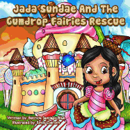 Jada Sundae: And the Gumdrop Fairies Rescue