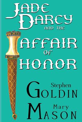 Jade Darcy and the Affair of Honor (Large Print Edition) - Mason, Mary, and Goldin, Stephen