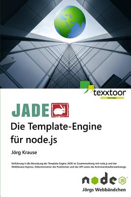 JADE - Die Template Engine fr node.js - Krause, Jorg