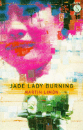 Jade Lady Burning