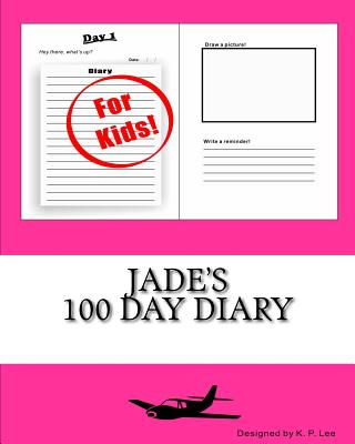 Jade's 100 Day Diary - Lee, K P