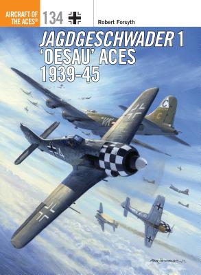 Jagdgeschwader 1 'Oesau' Aces 1939-45 - Forsyth, Robert