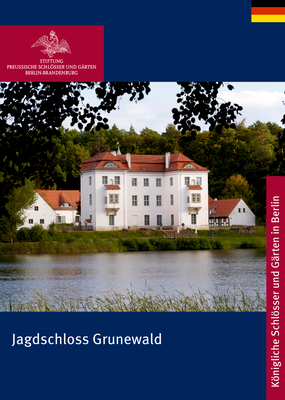 Jagdschloss Grunewald - Stiftung Preu?ische Schl?er (Editor)