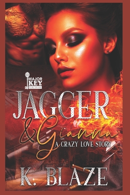 Jagger & Gianna: A Crazy Love Story - Jay Pen Literary Services (Editor), and Blaze, K