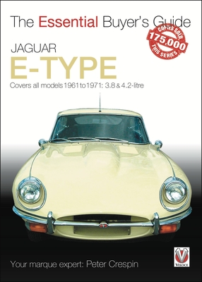 Jaguar E-Type 3.8 & 4.2 litre: The Essential Buyer's Guide - Crespin, Peter