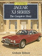 Jaguar Xj Series: The Complete Story - Robson, Graham, and Robson, G