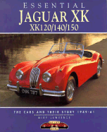 Jaguar Xk, Xk 120, 140, 150: The Cars and Their Story 1949-61 - Lawrence, Mike