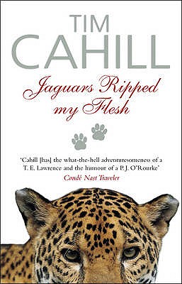 JAGUARS RIPPED MY FLESH - Cahill, Tim