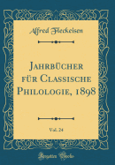 Jahrbcher fr Classische Philologie, 1898, Vol. 24 (Classic Reprint)