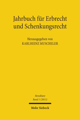 Jahrbuch fr Erbrecht und Schenkungsrecht: Band 1 - Muscheler, Karlheinz (Editor)