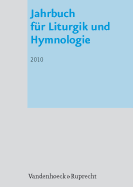 Jahrbuch fA"r Liturgik und Hymnologie, 49. Band 2010 - Henkel, Mathias (Contributions by), and Degen, Daniel (Contributions by), and Hahnen, Peter (Contributions by)