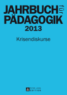 Jahrbuch Fuer Paedagogik 2013: Krisendiskurse