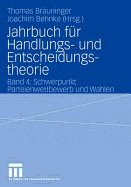 Jahrbuch Fur Handlungs- Und Entscheidungstheorie: Band 4: Schwerpunkt Parteienwettbewerb Und Wahlen