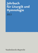 Jahrbuch Fur Liturgik Und Hymnologie: 2013