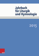 Jahrbuch Fur Liturgik Und Hymnologie: 2015