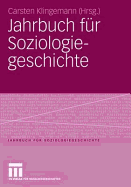 Jahrbuch Fur Soziologiegeschichte: Soziologisches Erbe: Georg Simmel - Max Weber - Soziologie Und Religion - Chicagoer Schule Der Soziologie