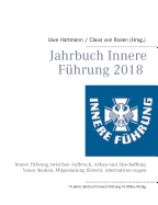Jahrbuch Innere F?hrung 2018: Innere F?hrung zwischen Aufbruch, Abbau und Abschaffung: Neues denken, Mitgestaltung frdern, Alternativen wagen