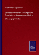 Jahresbericht ber die Leistungen und Fortschritte in der gesammten Medicin: Elfter Jahrgang, Erster Band