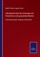 Jahresbericht ber die Leistungen und Fortschritte in der gesammten Medicin: Zweiundzwanzigster Jahrgang, Zweiter Band