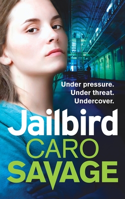 Jailbird - Savage, Caro