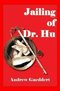 Jailing of Dr. Hu