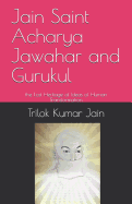 Jain Saint Acharya Jawahar and Gurukul: The Lost Heritage of Ideas of Human Transformation