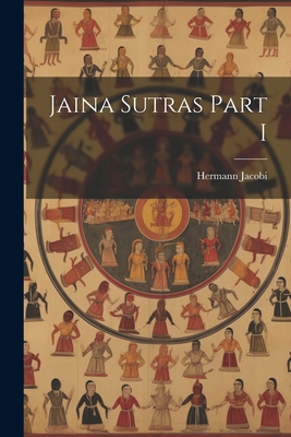 Jaina Sutras Part I - Jacobi, Hermann