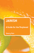 Jainism: A Guide for the Perplexed