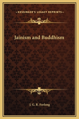 Jainism and Buddhism - Forlong, J G R