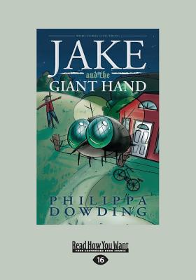 Jake and the Giant Hand - Dowding, Philippa