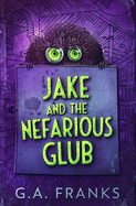 Jake and the Nefarious Glub: Premium Hardcover Edition