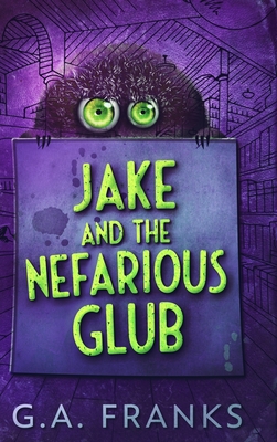 Jake And The Nefarious Glub - Franks, Ga