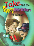 Jake and the Slippery Bank Robbers