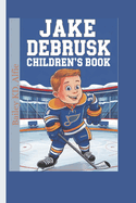 Jake DeBrusk Children's Book: Chasing Dreams, Scoring Goals, and Never Giving Up