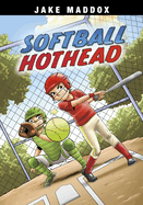 Jake Maddox Sports Stories Softball Hothead