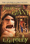 Jake & the Giant (the Gryphon Chronicles, Book 2)