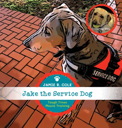 Jake the Service Dog Book 2: Tough Times Means Training