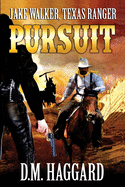 Jake Walker: Texas Ranger: Pursuit: A Western Adventure