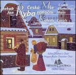 Jakub Jan Ryba: Cesk Mse vonc (Czech Christmas Mass); Koledy (Carols)