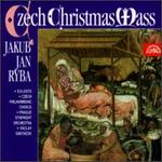 Jakub Jan Ryba: Czech Christmas Mass - Beno Blachut (tenor); Helena Tattermuschova (soprano); Jaroslav Josifko (flute); Jaroslav Vodrazka (organ);...