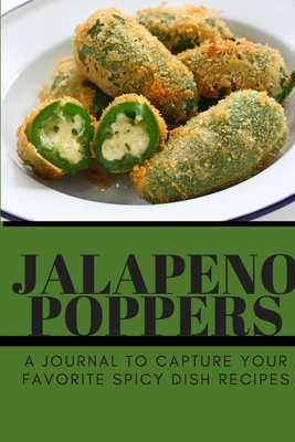 Jalapeno Poppers: A Spicy Journal - Cunningham, Deena