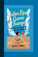 Jalen Rose: Game Changer The Story of a Player Who Transformed Basketball.