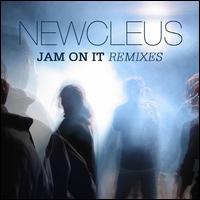 Jam On It Remixes - Newcleus