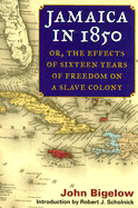 Jamaica in 1850: Or, the Effects of Sixteen Years of Freedom on a Slave Colony
